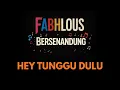 Lagu Hey Tunggu Dulu - RAN feat. Salma Salsabil | Fabhlous Bersenandung