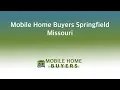 Mobile Home Buyers Springfield Missouri 844-427-4281