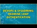 DevOps SysAdmins Redmine LDAP authentication 3 Solutions
