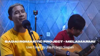 Badai Romantic Project - Melamarmu (Live Cover Jhu Ft Sego Siagian)