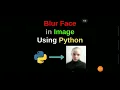 Blur Face in Image Using Python