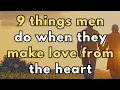 Download Lagu 9 Things Men Do When They Make Love From The Heart