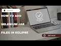 How to Download and configure Selenium jars in Eclipse