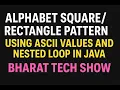 ALPHABET PATTERN USING ASCII VALUES AND NESTED LOOP IN JAVA BHARAT TECH SHOW