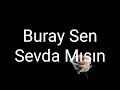 Buray - Sen Sevda Mısın (Lyrics + English translation)