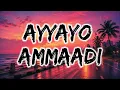 Ayyayo Ammaadi Lyrics ❤️ | Thaman S, Yuvan Shankar Raja | Sanjana Divaker Kalmanje