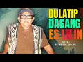 Download Lagu DULATIP DAGANG ES LILIN - Drama Tarling PUTRA SANGKALA H. ABDUL ADJIB #tarlingcirebonan #abduladjib