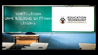 Python Lesson 6 Gamebuilding Pt 2