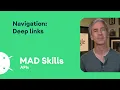 Navigation Deep links - MAD Skills