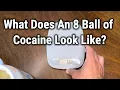 What Does An 8 Ball of Cocaine Look Like