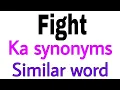 Synonyms of Fight Fight ka synonyms similar word of Fight synonym of Fight