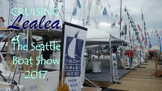 Cruising Lealea – Seattle Boat Show 2017