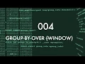 004 - GROUP BY OVER PARTITION BY ORDER BY RANGE