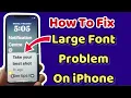 Fix Larger font problem on iPhone after iOS update clock Big on iPhone Screen