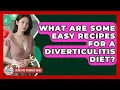 What Are Some Easy Recipes For A Diverticulitis Diet - Sensitive Stomach Guide