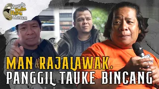 Download MAN RAJALAWAK, PANGGIL TAUKE BINCANG Borak Dulu Baru Kamu MP3