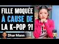 Download Lagu Une Fille Moquée À CAUSE DE La K-Pop ?! | Dhar Mann Studios