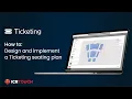 How to design and implement a Ticketing seating plan