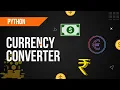Currency Converter - Python Projects for Beginners