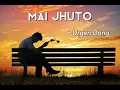 Download Lagu @UrgenDong mai jhuto song || new nepali song || sad nepali song || #urgendong #youtubevideo