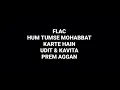 Lagu Hum Tumse Mohabbat Karte Hain: Udit \u0026 Kavita: Prem Aggan: Hq Audio Flac 90s Hindi Song