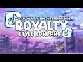 Lagu DJ ROYALTY STYLE KONDANG VIRAL TIKTOK TERBARU 2025
