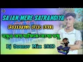 Download Lagu Sajan Mere Satrangiya || New Hard Bass Mix || Dj Sourav Mix 2023// dj bikash1996