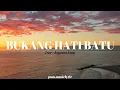 Download Lagu Bukang Hati Batu (Tarada Mampo) Lirik + Cover