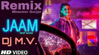 JAAM (Remix Song) Deep Aman | Punjabi Remix Song