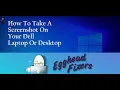 How To Take A Screenshot On Your Dell Laptop Or Desktop
