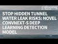 Stop Hidden Tunnel Water Leak Risks Novel ConvNeXt-S Deep Learning Detection Model