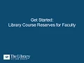Get Started Course Reserves for Faculty