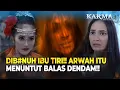 Lagu Hantu Penari Mistis Itu Ternyata Ibu Kandungku Yang Dib#unuh!! | Karma The Series Malam Eps 127 FULL