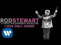 Download Lagu Rod Stewart - I Was Only Joking (with The Royal Philharmonic Orchestra) (Official Audio)