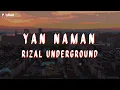 Rizal Underground - Yan Naman (Official Lyric Video)