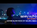 Lagu Sewu kuto - Didi kempot | cover slow rock by selera beda