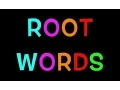 ROOT WORDS - Vocabulary for KIDS
