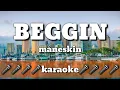 Download Lagu BEGGIN - Måneskin | karaoke version
