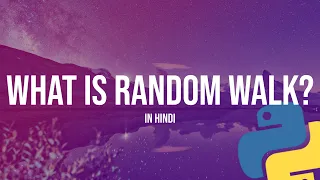 What is Random Walk and how to implement it in Python HINDI