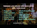 Lagu 🔥 TRENDING Lagu Minang 2025 Versi Rock Cover | Full Album Viral Tiktok