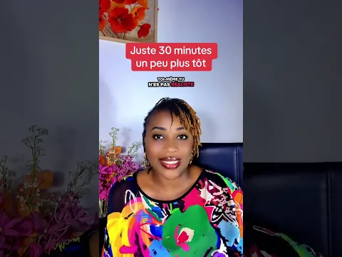 Juste 30 minutes un peu plus tôt | Coach Prisca Nadine