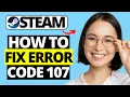 How To Fix Steam Error Code 107 is Steam Store Down Right Now