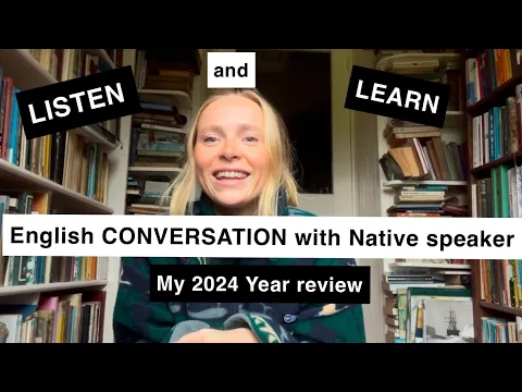 Intermediate English Conversation practice with Native | My 2024 year review | Practice Listening |