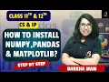 Must-Watch for Students Install NumPy Pandas Matplotlib in Python Class 11-12 Guide