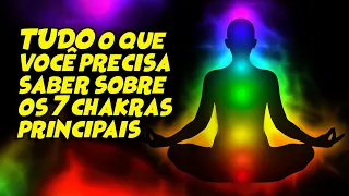 TUDO SOBRE OS 7 CHAKRAS PRINCIPAIS