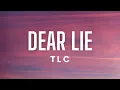 Download Lagu TLC - Dear Lie (Lyrics)