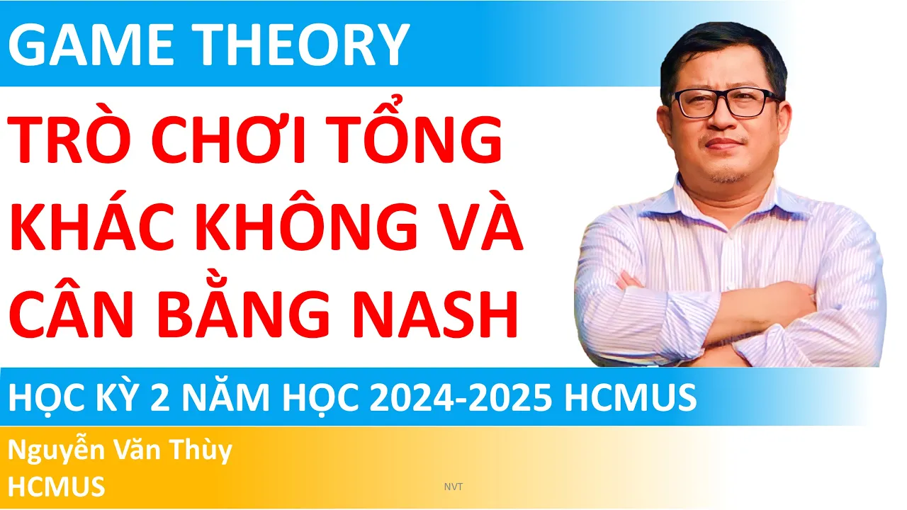 Trò chơi hai người tổng khác không và cân bằng Nash | Học kỳ 2 2024-2025 | HCMUS