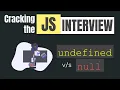Javascript Interview questions null vs undefined