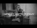 I speak astronomy - Jinger vocal cover / Virginie D.