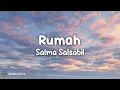 Download Lagu Rumah - Salma Salsabil (Lirik Lagu) ~ Tempat Yang Ku Rindu Sejak Lama Rumah Kecil Itu